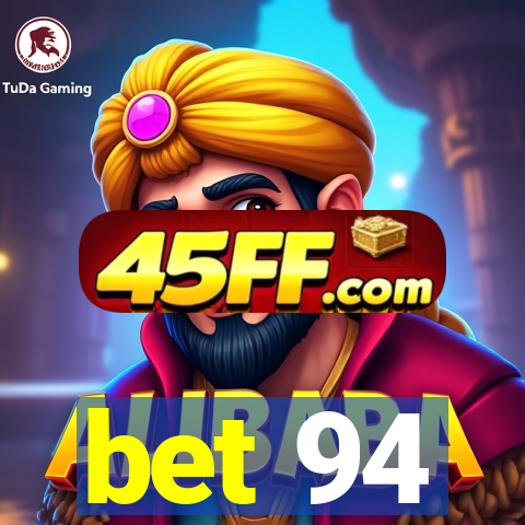 bet 94